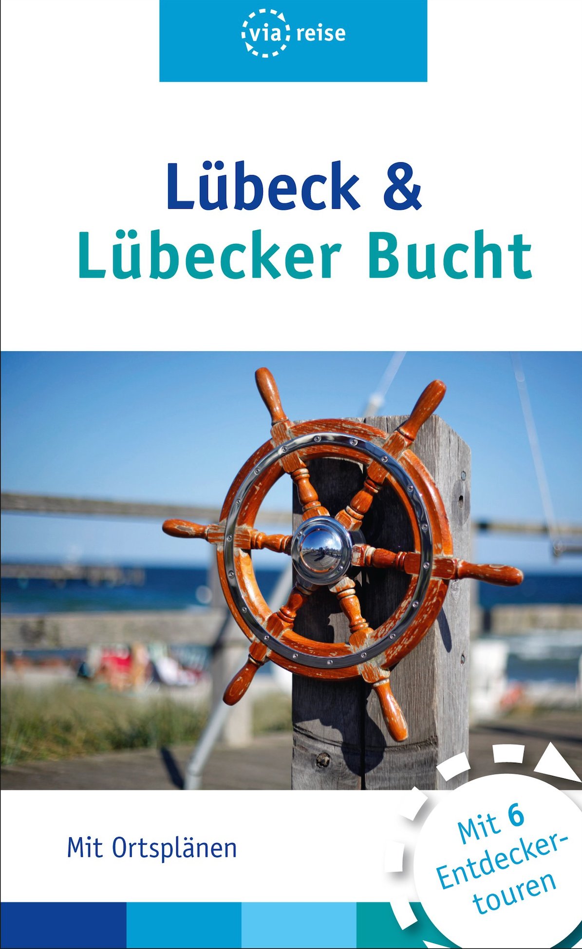 Reiseführer: Lübeck und die Lübecker Bucht (Juni 2015)